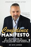 Confidence Manifesto: 30-Day Guide to Boosting Your Confidence and Unleashing Your Potential 0985516747 Book Cover