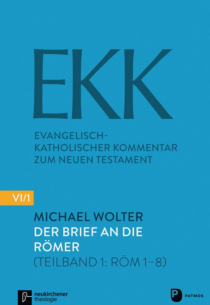 Der Brief an die Römer EKK VI/1VIII: EKK (Die neue Folge) (Evangelisch-Katholischer Kommentar zum Neuen Testament - Die neue Folge, Band 6)