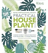 RHS Practical House Plant Book: Choose The Best, Display Creatively, Nurture and Care, 175 Plant ...