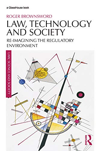 Law, Technology And Society: Reimagining The Regulatory Environment (Law, Science And Society) #TOP12