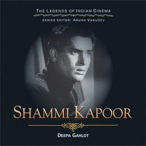 SHAMMI KAPOOR (Legends of Indian Cinema)
