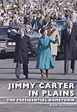 Jimmy Carter in Plains: The Presidential Hometown (Images of Modern America) (English Edition)