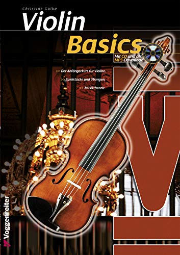 Violin Basics: Die Anfängerschule für Violine: Die Anfngerschule fr Violine! Violin Basics: Die Anfängerschule für Violine: Die Anfngerschule fr Violine!