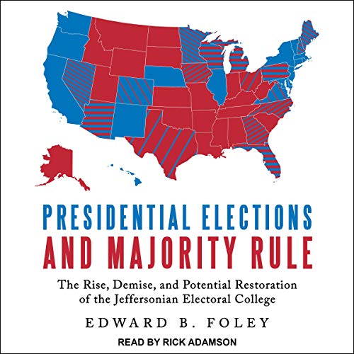 Listen to Presidential Elections and Majority Rule by Edward B. Foley