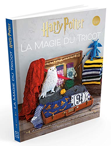 Harry Potter La magie du tricot: Le livre officiel des modèles de tricot Harry Potter