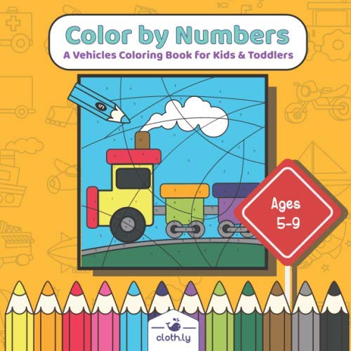 Color by Numbers a Vehicles Coloring Book for Kids & Toddlers Ages 5-9 ...