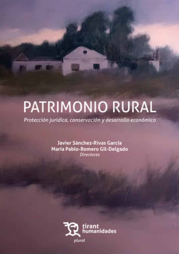 Patrimonio rural. Protección jurídica, conservación y desarrollo económico (Plural GR Solapas)