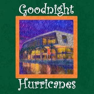 Goodnight Hurricanes: University of Miami Bedtime Story