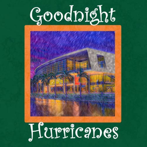 Goodnight Hurricanes University of Miami Bedtime Story