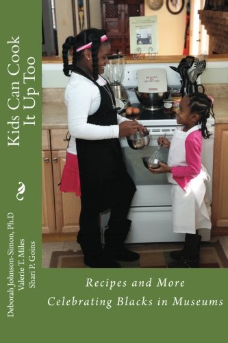 Kids Can Cook it Up Too: Celebrating Blacks in Museums
