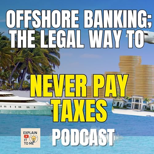 The Hidden Tax Playbook of the Rich Offshore Banking & &ldquo;Buy, Borrow, Die&rdquo;