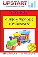 Custom Wooden Toy Business 146118973X Book Cover