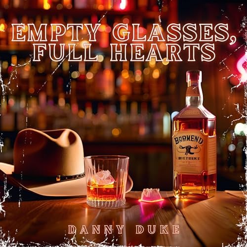 Play Empty Glasses, Full Hearts by Danny Duke on Amazon Music