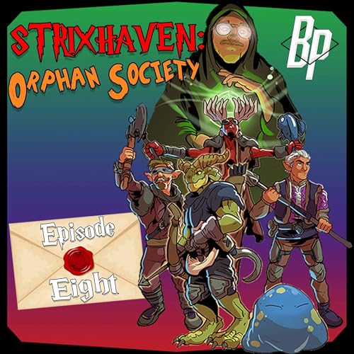 The Lycan, The Driad, in the Wardrobe | Episode 8 | Strixhaven: Orphan Society