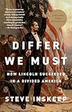 Differ We Must: How Lincoln Succeeded in a Divided America