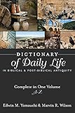 Dictionary of Daily Life in Biblical and Post-Biblical Antiquity: Complete in One Volume, A-Z