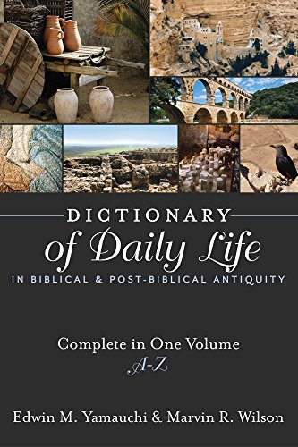 Dictionary of Daily Life in Biblical and Post-Biblical Antiquity: Complete in One Volume, A-Z