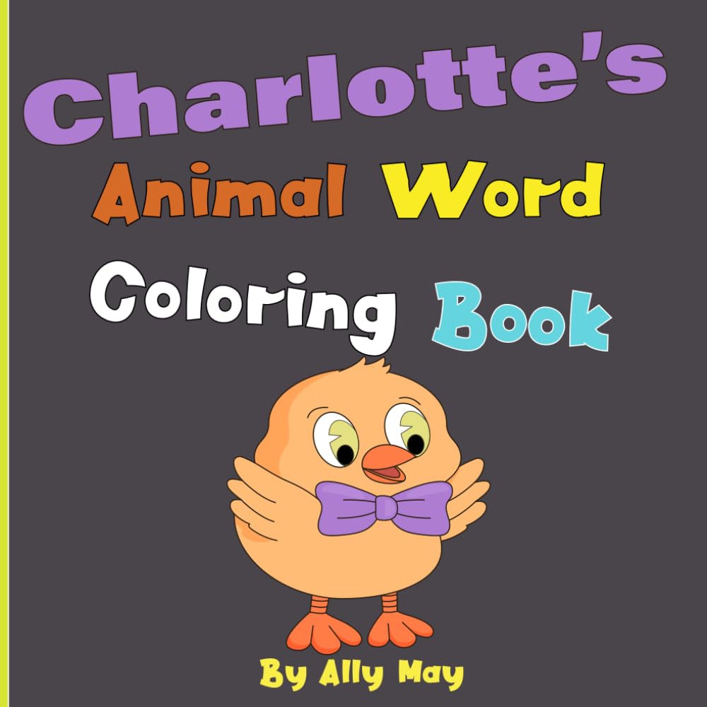 Charlotte's Animal Word Coloring Book: Learn Animal Names for Toddlers & Preschool Kids
