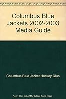 Columbus Blue Jackets 2002-2003 Media Guide B001EB93RU Book Cover
