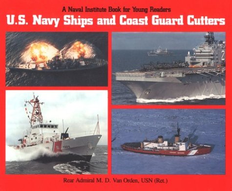 U.S. Navy Ships and Coast Guard Cutters (A Naval Institute Book for ...