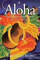 Aloha: The Surprising History of an Idea and a Culture 192949081X Book Cover