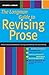 Longman Guide to Revising Prose: A Quick and Easy Method for Turning Good Writing into Great Writing