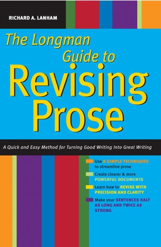 Longman Guide to Revising Prose: A Quick and Easy Method for Turning Good Writing into Great Writing