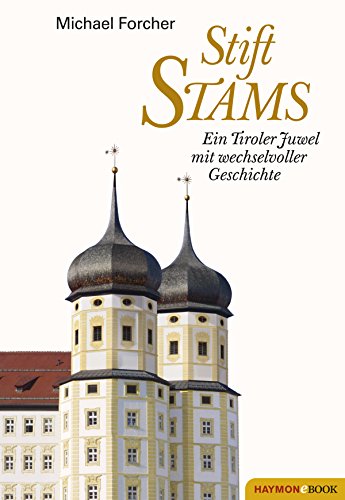 Amazon.co.jp: Stift Stams: Ein Tiroler Juwel mit wechselvoller ...