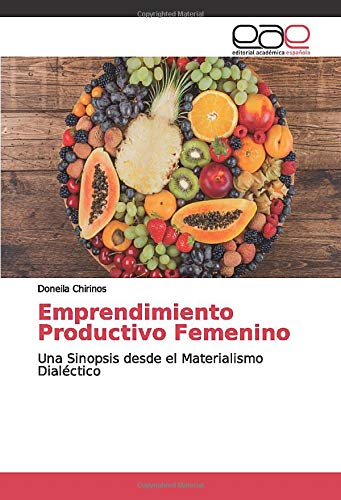 Emprendimiento Productivo Femenino: Una Sinopsis desde el Materialismo Dialéctico