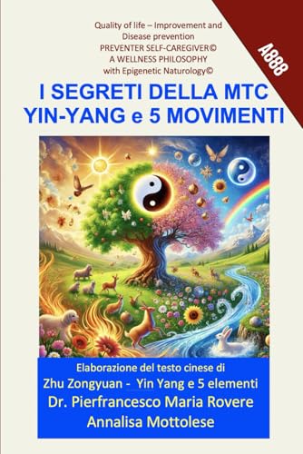 I SEGRETI DELLA MTC YIN-YANG e 5 MOVIMENTI: Elaborazione del testo cinese di Zhu Zongyuan - Yin Yang e 5 elementi