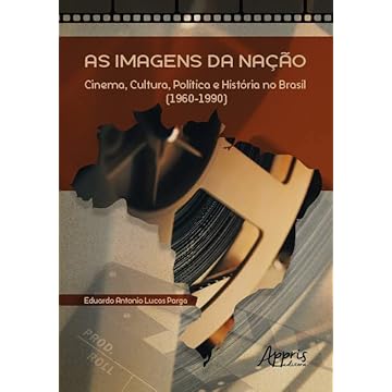 Capa do livro As Imagens da Nação: Cinema, Cultura, Política e História no Brasil (1960-1990)