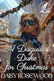 A Disguised Duke for Christmas: A Historical Regency Romance Novel