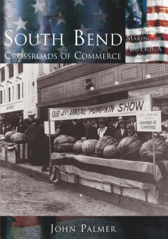 South Bend: Crossroads of Commerce
