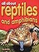 All About Reptiles and Amphibians