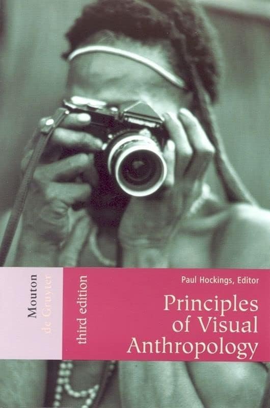 Principles of Visual Anthropology 3rd ed. Edition