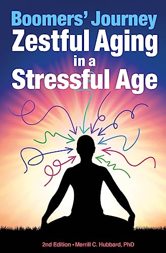 Boomers' Journey: Zestful Aging in a Stressful Age