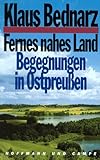 nah fern akkomodation  Fernes nahes Land: Begegnungen in Ostpreussen
