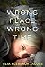 Wrong Place, Wrong Time
