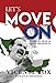 Let's Move On: Beyond Fear & False Prophets