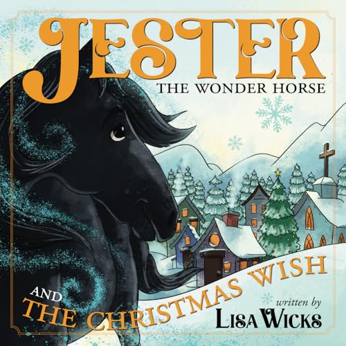 Jester the Wonder Horse and the Christmas Wish
