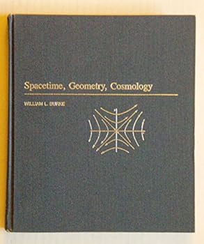 Hardcover Spacetime, Geometry, Cosmology (A Series of Books in Astronomy) Book
