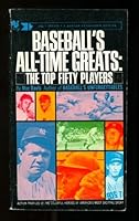 Baseball's All-Time Greats: The Top Fifty Players B000H2FPK6 Book Cover