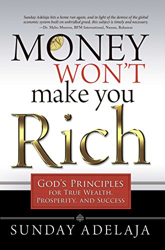 Money Won't Make You Rich: God's Principles for True Wealth,