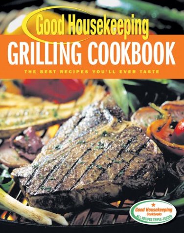 Buy Good Housekeeping Grilling: The Best Recipes You'll Ever Taste — BookShops.in