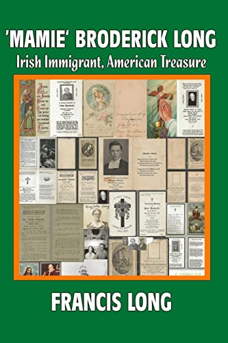 'Mamie' Broderick Long: Irish Immigrant, American Treasure