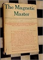 The Magnetic Master: Evangelistic Sermons By Southern Baptist Ministers B001KSOUSE Book Cover