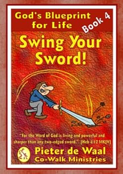 Paperback Swing Your Sword (God's Blueprint for Life) Book