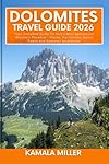 Dolomites Travel Guide 2026: Your Complete Guide T...: 