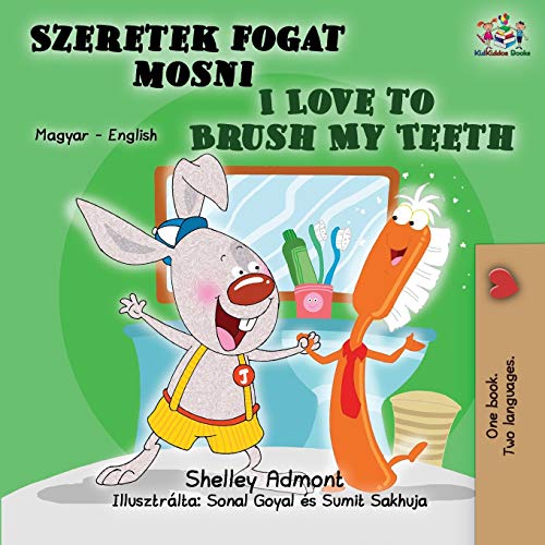 I Love To Brush My Teeth: Hungarian English Bilingual Book (Hungarian English Bilingual Collection) (Hungarian Edition) #TOP15