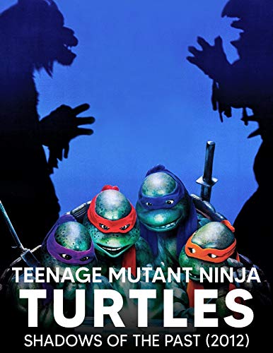 Teenage Ninja: Teenage Mutant Ninja Turtles The IDW Collection Vol. 03 - Shadows of the Past (2012)